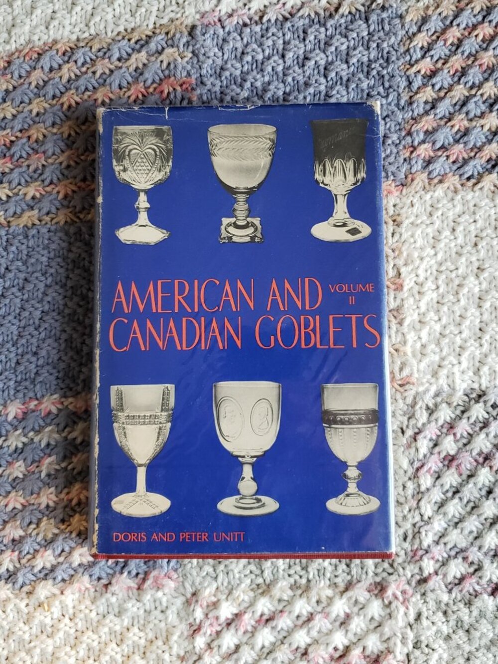 AMERICAN AND CANADIAN GOBLETS Volume II by Doris and Peter Unitt nice reference